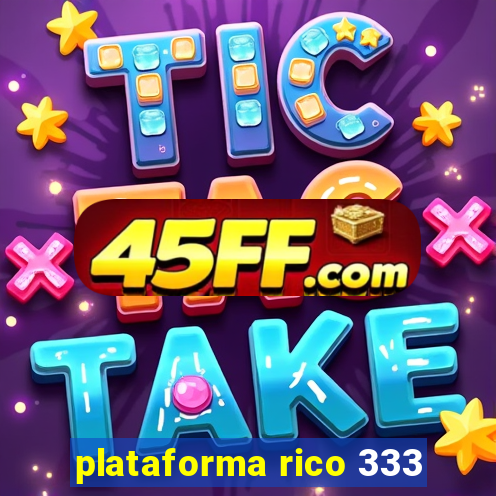 plataforma rico 333